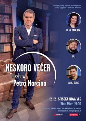 Talkshow Petra Marcina: Neskoro večer | spisskanovaves.eu